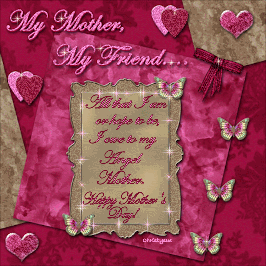I LOVE YOU MOM AND I MISS YOU SO MUCH I HOPE YOU WILL LIKE THE 